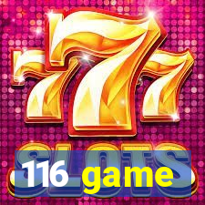 116 game